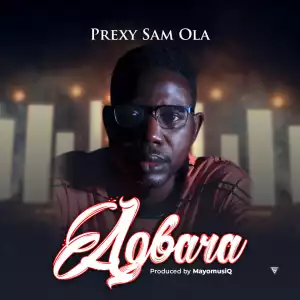 Prexy Sam Ola - Agbara